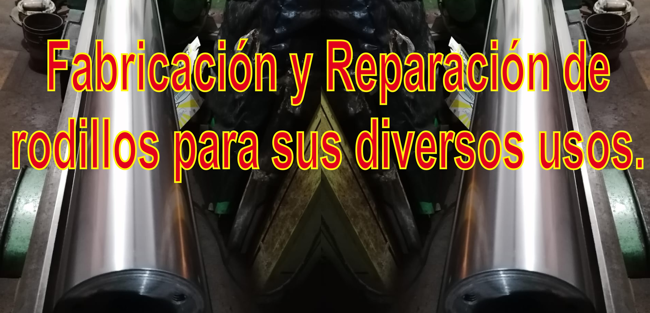 Fabricacin y reparacin de rodillos para sus diversos usos